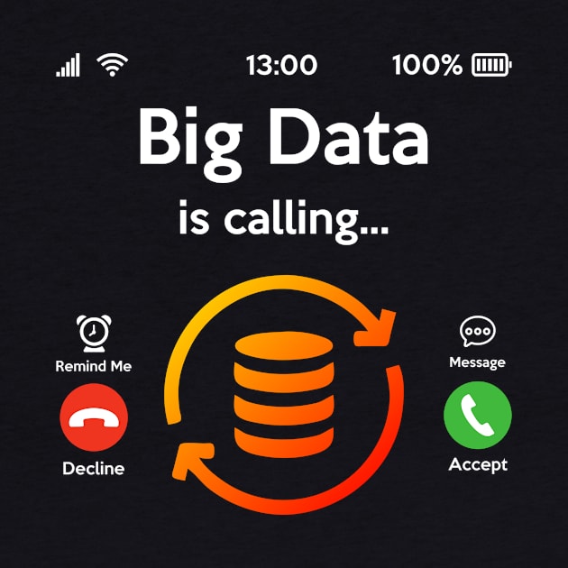 Big Data is Calling by Peachy T-Shirts